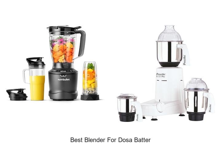 Ultimate Blender Choice for Perfect Dosa Batter