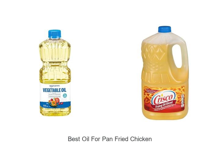Ultimate Guide to Best Oil for Pan Fried Chicken