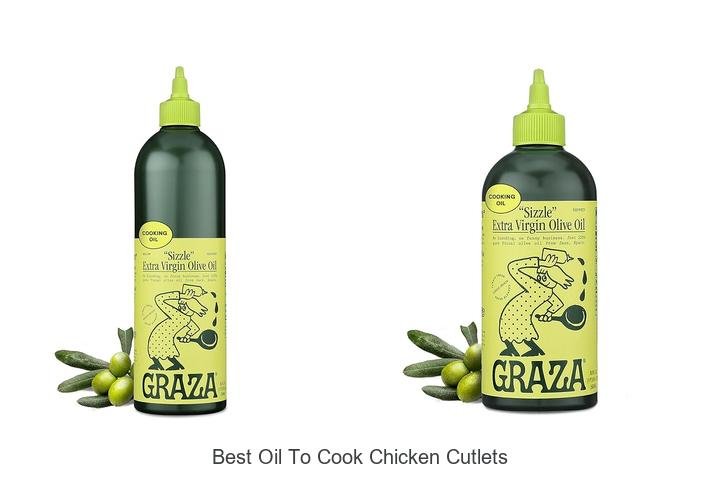 Ultimate Guide: Best Oil to Cook Chicken Cutlets