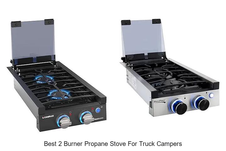 Best 2 Burner Propane Stove for Truck Campers You Need!