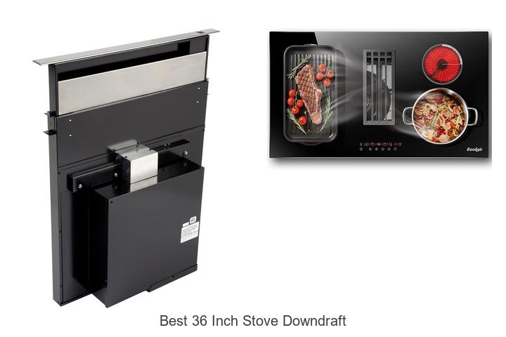 Best 36 Inch Stove Downdraft: Unlock Ultimate Kitchen Power