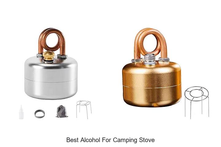 Best Alcohol For Camping Stove: Top Picks You Need Now