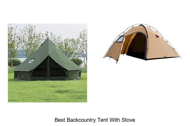 Best Backcountry Tent With Stove That Will Blow Your Mind