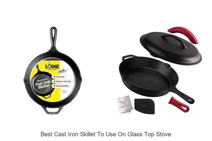 Best Cast Iron Skillet To Use On Glass Top Stove – Top Picks!