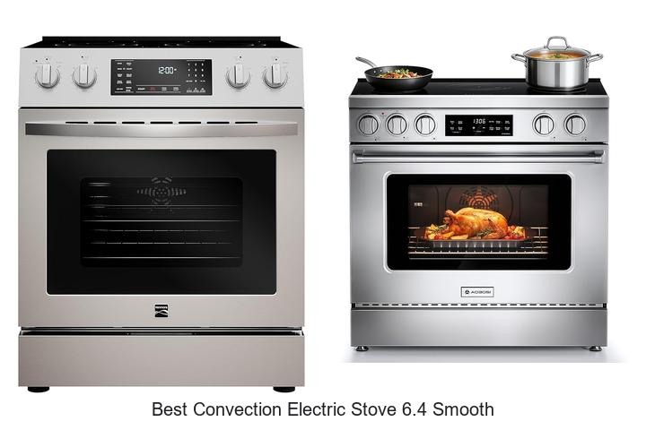 Best Convection Electric Stove 6.4 Smooth: Top Picks!
