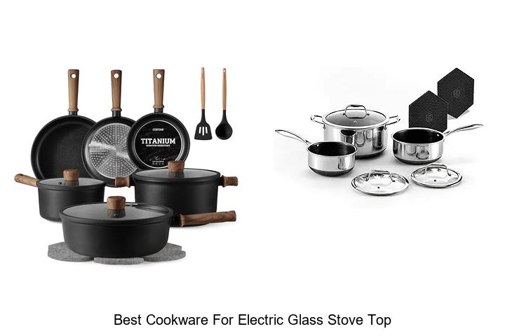 Best Cookware For Electric Glass Stove Top You Need Now