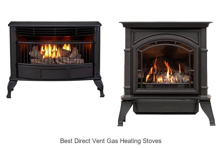 Best Direct Vent Gas Heating Stoves That Will Warm You Fast