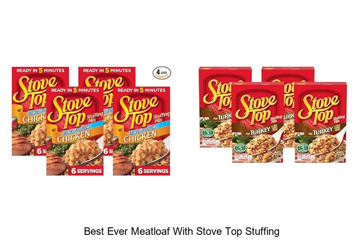 Best Ever Meatloaf With Stove Top Stuffing That Amazes!