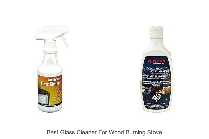 Best Glass Cleaner For Wood Burning Stove That Actually Works