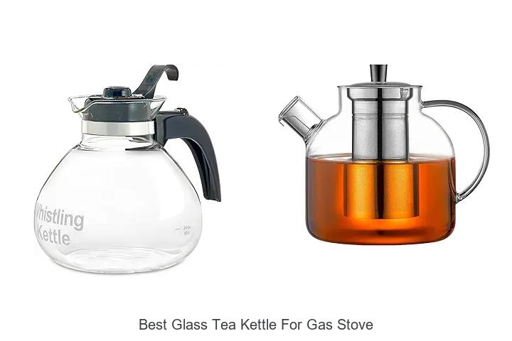 Best Glass Tea Kettle for Gas Stove: Top Picks Revealed!