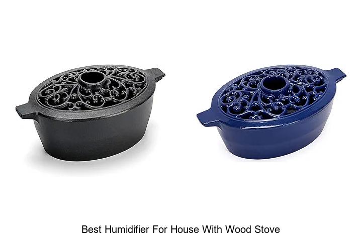 Best Humidifier For House With Wood Stove That Works Wonders