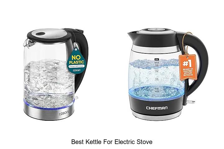 Best Kettle For Electric Stove That Will Blow Your Mind!