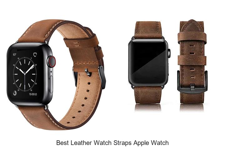 Best Leather Watch Straps Apple Watch Owners Can’t Miss