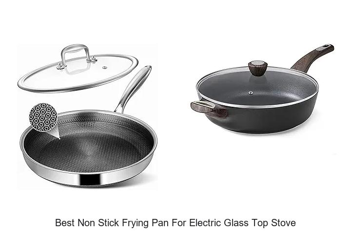 Best Non Stick Frying Pan For Electric Glass Top Stove Revealed
