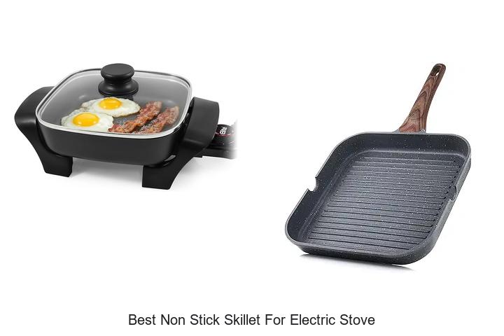 Best Non Stick Skillet For Electric Stove You Can’t Miss!