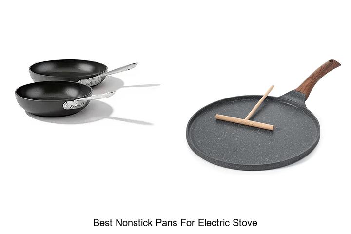 Best Nonstick Pans For Electric Stove That Will Change Cooking