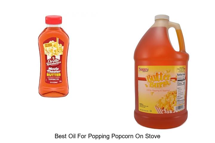 Best Oil For Popping Popcorn On Stove That Will Shock You