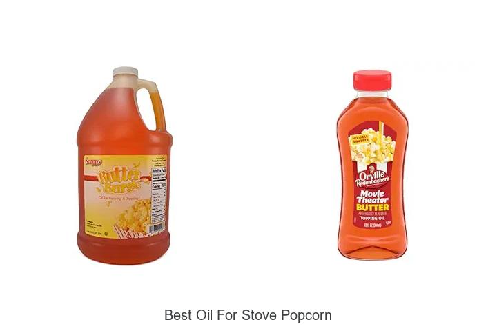 Best Oil For Stove Popcorn That Will Blow Your Mind