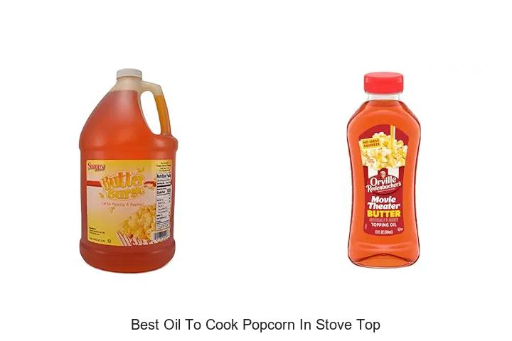 Best Oil To Cook Popcorn In Stove Top For Perfect Crunch!
