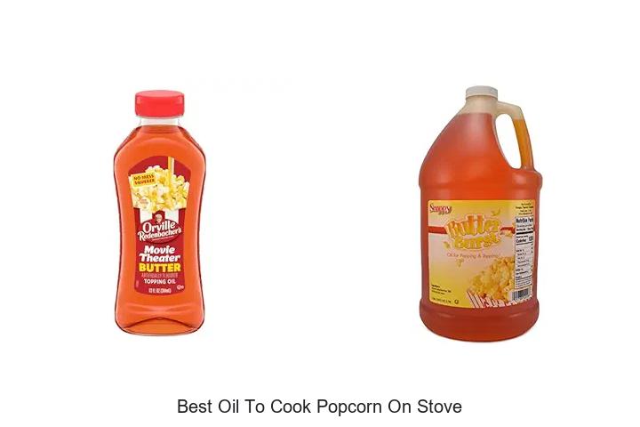 Best Oil To Cook Popcorn On Stove For Perfect Crunch!