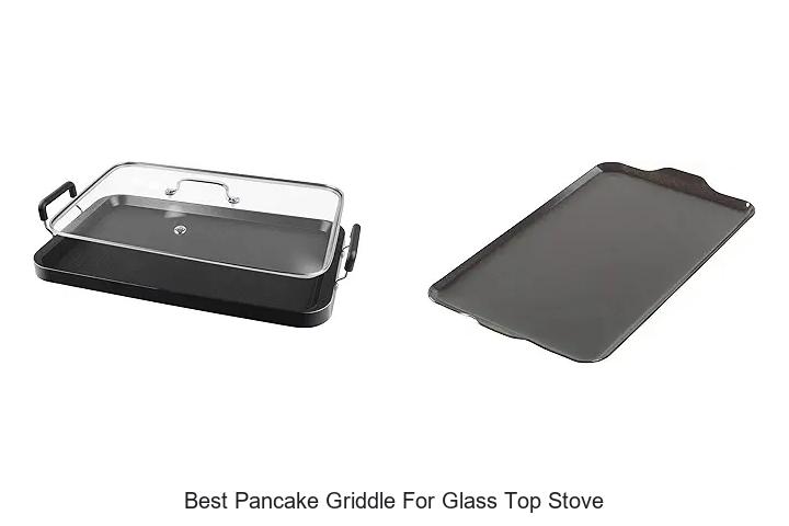 Best Pancake Griddle for Glass Top Stove You Must Own