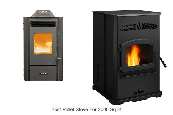 Best Pellet Stove For 2000 Sq Ft: Top Picks You Can’t Miss