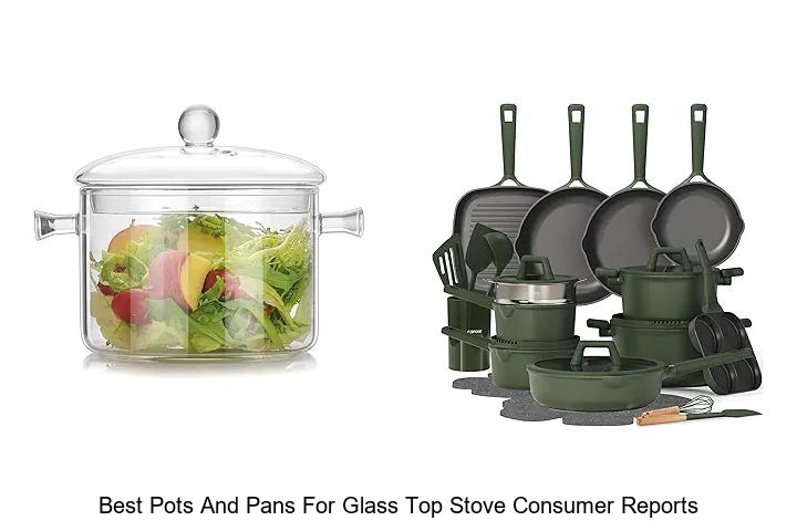 Best Pots and Pans for Glass Top Stove Consumer Reports Reveal