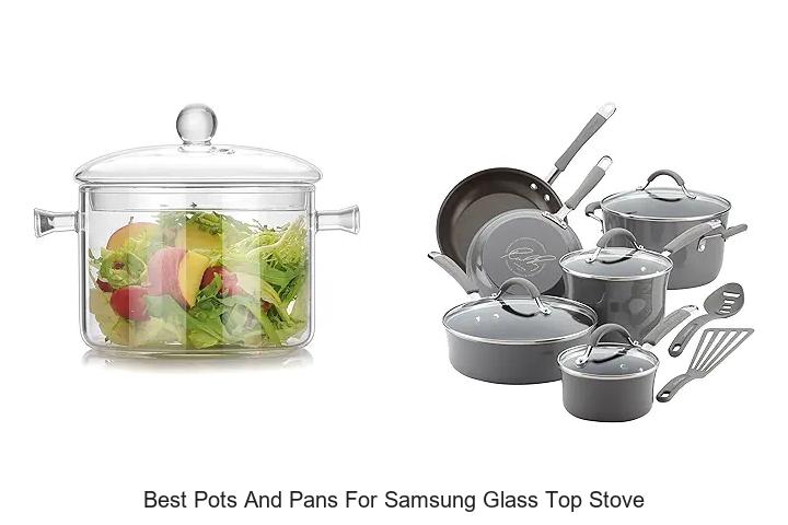 Best Pots And Pans For Samsung Glass Top Stove Revealed!