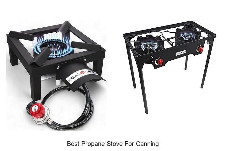 Best Propane Stove For Canning That Will Blow Your Mind