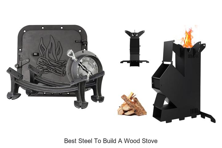 Best Steel To Build A Wood Stove That Lasts Forever