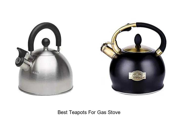 Best Teapots For Gas Stove That Will Blow Your Mind!