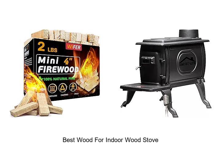Best Wood For Indoor Wood Stove: Top Picks You Must Try!