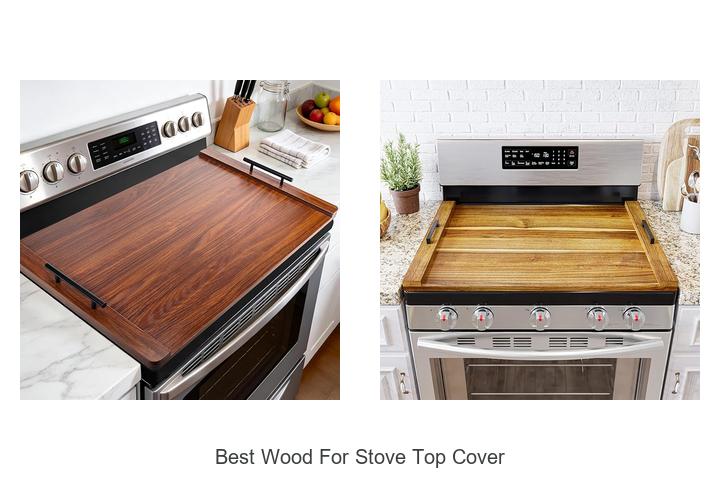 Best Wood For Stove Top Cover: Unlock Stunning Kitchen Style!