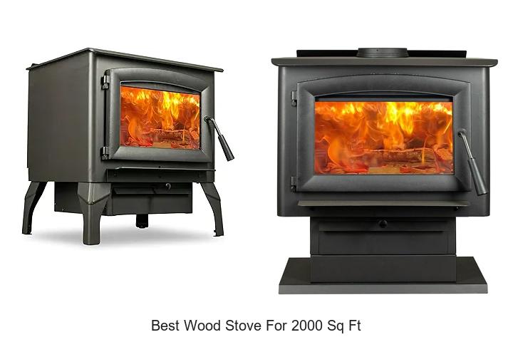 Best Wood Stove For 2000 Sq Ft That Will Blow Your Mind