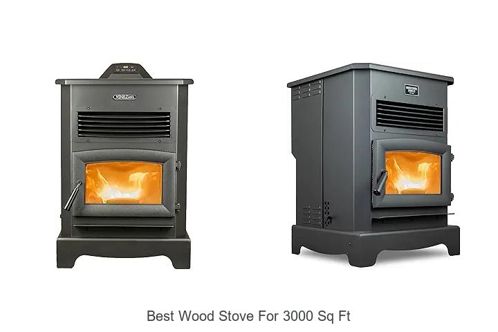 Best Wood Stove For 3000 Sq Ft That Will Blow Your Mind