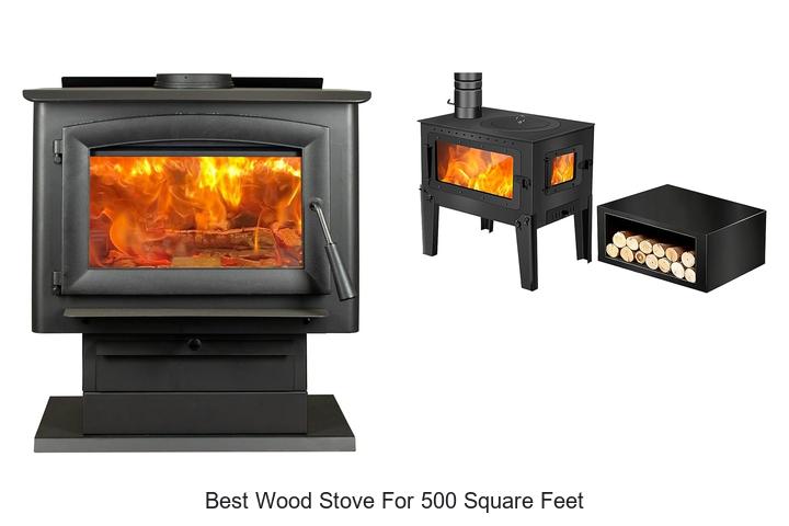 Best Wood Stove For 500 Square Feet: Top Picks You Need Now