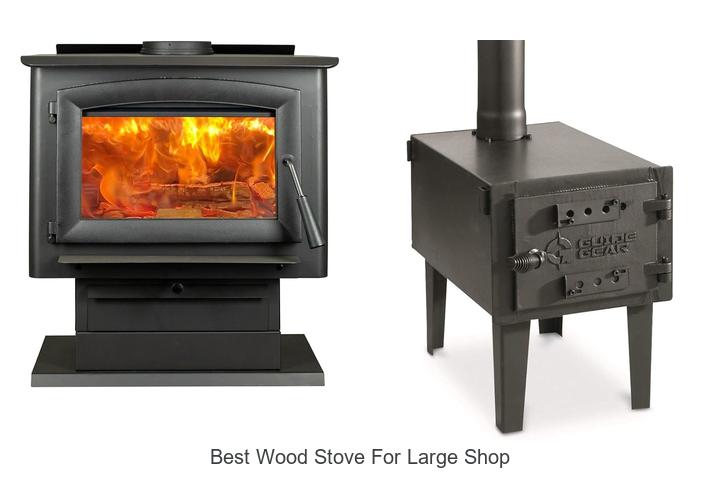 Best Wood Stove For Large Shop: Unbelievable Heat Power!