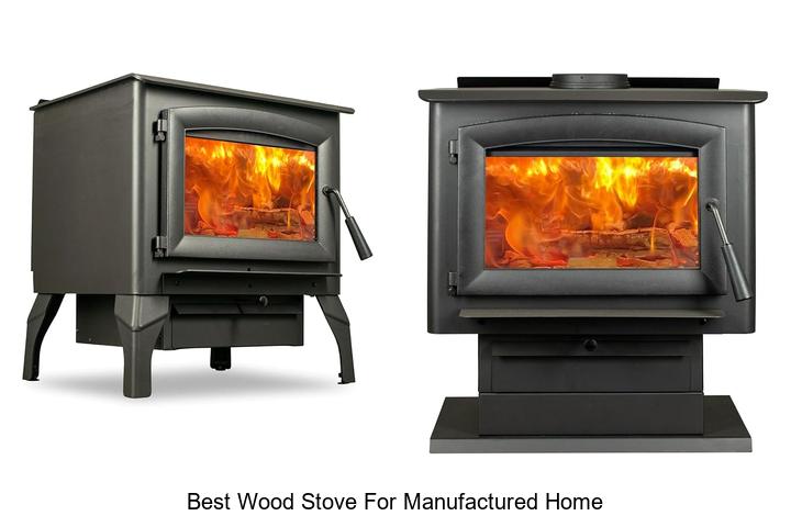 Best Wood Stove For Manufactured Home That Saves Big Heat