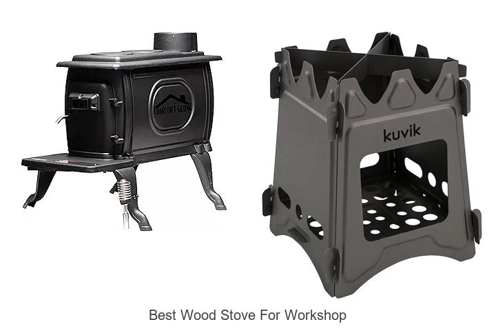 Best Wood Stove For Workshop That Will Blow Your Mind