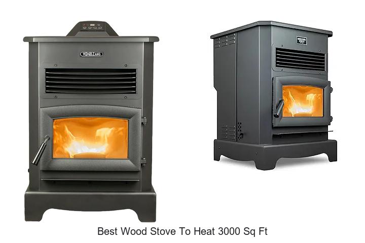 Best Wood Stove To Heat 3000 Sq Ft – Top Picks Revealed!