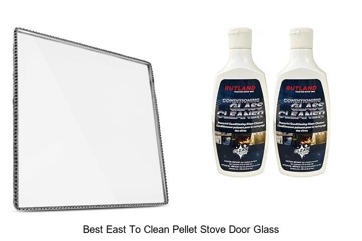 Best East To Clean Pellet Stove Door Glass Fast & Easy Tips