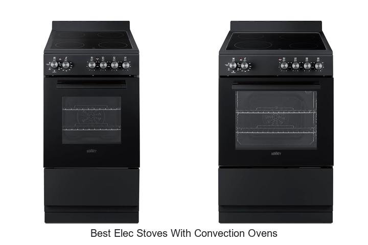Best Elec Stoves With Convection Ovens You Must Have Now