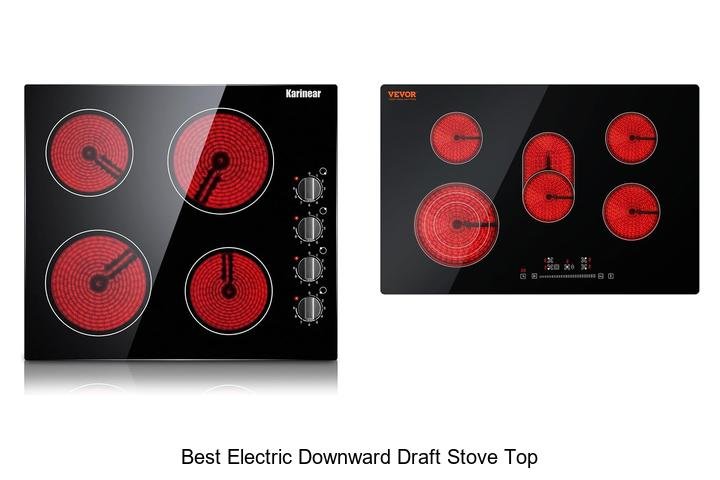 Best Electric Downward Draft Stove Top – Unbelievable Deals!