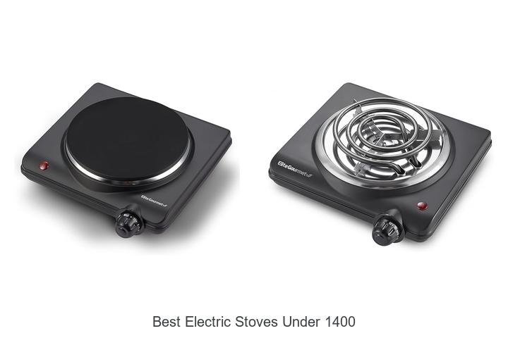 Best Electric Stoves Under 1400 That Will Blow Your Mind!