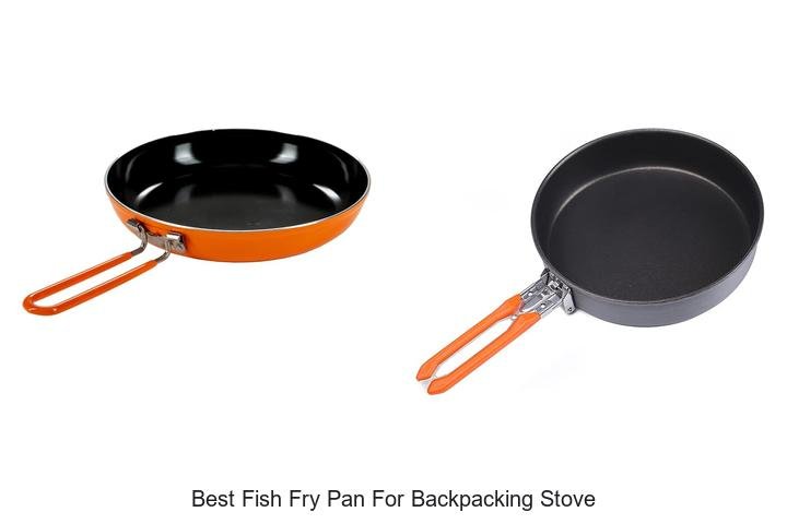Best Fish Fry Pan For Backpacking Stove You Need Now!