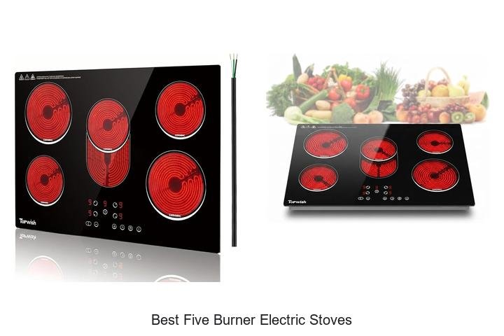 Best Five Burner Electric Stoves You Can’t Miss Today!