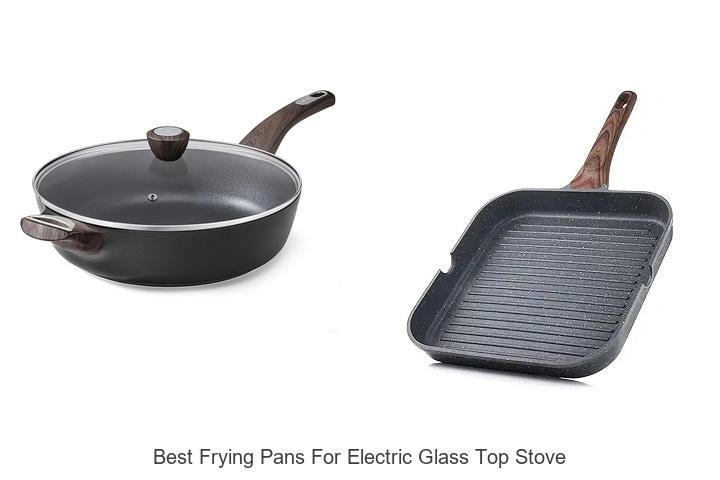 Best Frying Pans for Electric Glass Top Stove You Need Now