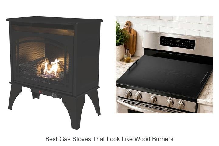 Best Gas Stoves That Look Like Wood Burners You’ll Love!